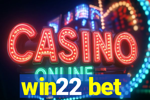 win22 bet